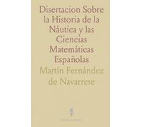Disertacion Sobre la Historia de la Náutica y las Ciencias Matemáticas Españolas: Progresos entre los Españoles