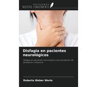 Disfagia en pacientes neurológicos: Disfagia en pacientes neurológicos tras extubación de ventilación mecánica