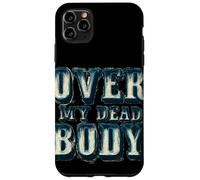 Disfraz Cool Over My Dead Body Carcasa para iPhone 11 Pro MAX