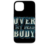 Disfraz Cool Over My Dead Body Carcasa para iPhone 13