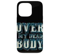 Disfraz Cool Over My Dead Body Carcasa para iPhone 13 Pro