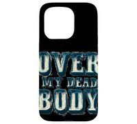 Disfraz Cool Over My Dead Body Carcasa para iPhone 15 Pro