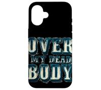 Disfraz Cool Over My Dead Body Carcasa para iPhone 16