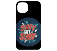 Disfraz de Disculpa But No Sorry para hombre y mujer Carcasa para iPhone 13