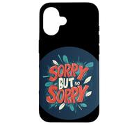 Disfraz de Disculpa But No Sorry para hombre y mujer Carcasa para iPhone 16