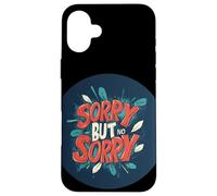Disfraz de Disculpa But No Sorry para hombre y mujer Carcasa para iPhone 16 Plus
