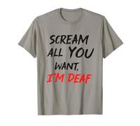 Disfraz de Fiesta de Halloween Scream All You Want I'm Deaf Camiseta