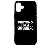 Disfraz de Halloween con Camiseta de fingir Que Soy un superhéroe Carcasa para iPhone 16 Plus