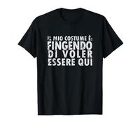 Disfraz de Halloween: Fingendo di Voler Essere Qui - Italiano Camiseta