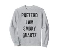 Disfraz de Halloween Pretend I Am Smoky Quartz Mineral Lover Sudadera