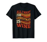 Disfraz de Navidad Retro Divertido con Texto en inglés All i Want for Christmas is w Camiseta