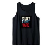 Disfraz de Pretty Don't Fight the Tape Camiseta sin Mangas