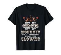 Disfraz divertido con texto en inglés "Not My Circus Not My Monkeys But I Know Clowns" Camiseta
