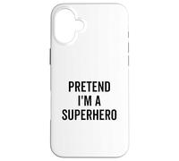 Disfraz Divertido de Halloween de fingir Que Soy un superhéroe Carcasa para iPhone 16 Plus
