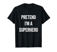 Disfraz Divertido y fácil de fingir Que Soy un superhéroe de Halloween Camiseta