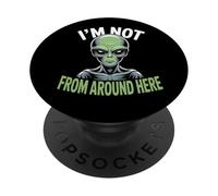 Disfraz extraño y Divertido de alienígena I'm Not from Around Here PopSockets PopGrip Adhesivo
