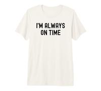 Disfraz sarcástico Divertido para Fiesta de mentiras Blancas con Texto en inglés Im Always On Tim Camiseta Premium