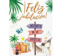 ¡Disfruta de la libertad! Feliz jubilación: Libro de firmas y tarjeta despedida compañero de trabajo o familiar, para dedicatorias, recuerdos, fotos y felicitaciones. Regalo jubilación hombre ó mujer