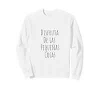 Disfruta De Las Pequeñas Cosas Naturaleza Mindfulness Flor Sudadera