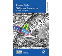 Disfruta de tu universo: No tienes otra opción: 1 (Física y Ciencia para todos)