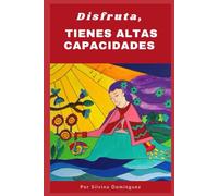 Disfruta, tienes Altas Capacidades