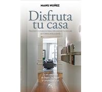 Disfruta tu casa/ Enjoy your Home: Trucos y consejos para organizar tu hogar de forma inteligente (Estilo de vida)