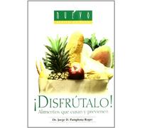Disfrutalo! / Enjoy It!: Alimentos Que Curan Y Previenen/ Foods for Healing and Prevention (Nuevo Estilo De Vida/ New Lifestyle)