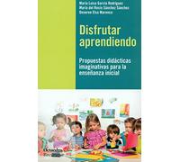 Disfrutar aprendiendo. Propuestas didácticas imaginativas para la enseñanza inicial: 157 (Recursos)