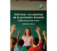 Disfrutar Con Plenitud De La Profesión Docente