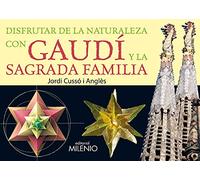 Disfrutar de la naturaleza con Gaudí y la Sagrada Familia (Visión)