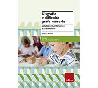 Disgrafia e difficoltà grafo-motorie. Valutazione, intervento e prevenzione. Nuova ediz. (Le guide Erickson)