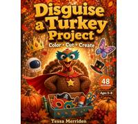 Disguise a Turkey Project: Color, Cut, and Create with Thanksgiving Crafts for Kids, a Turkey Activity for Kids, and Creative Turkey Projects