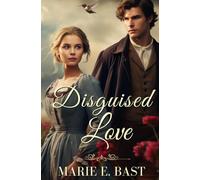 Disguised Love: An Inspirational Victorian-Era Sweet Marriage of Convenience Romance Set on the Western Frontier During the Cholera Epidemic with Reading Guide