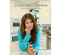 Dishes and Devotions: Make Every Day Delicious