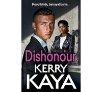 Dishonour: A gritty, action-packed gangland thriller from Kerry Kaya (The Carters: Next Generation, 3)