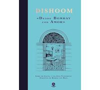 Dishoom «DESDE BOMBAY CON AMOR»: Libro de cocina y una guía totalmente subjetiva de Bombay con mapa. (NeoPerson Cook)