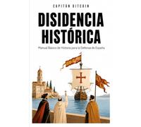 Disidencia Histórica: Manual Básico de Historia para la Defensa de España: 3 (Disidencia Activa)