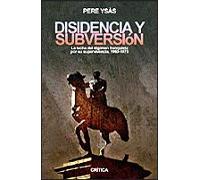 Disidencia Y Subversion: La Lucha Del Regimen Franquista Por Su S Uper
