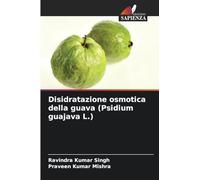 Disidratazione osmotica della guava (Psidium guajava L.)