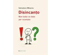 Disincanto. Non tutto va dato per scontato (Narrativa)
