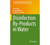 Disinfection By-Products in Water: 135 (The Handbook of Environmental Chemistry, 135)