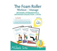 Disk 1 of 2 - The Foam Roller, Workout & Massage - BEGINNER, INTERMEDIATE, ADVANCED Collection 2 DVDs