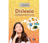 Dislexia Adultos Cuaderno 1: Pedagogía Terapéutica Dislexia: Terapia del Lenguaje: Dislexia (Estimulación Funciones Cognitivas Dislexia adolescentes y adultos)