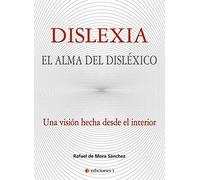 Dislexia. El alma del disléxico (SIN COLECCION)