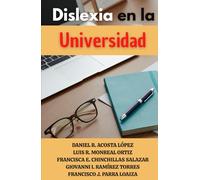 Dislexia en la Universidad: Detección temprana para fortalecer la salud socioemocional, rendimiento académico y deportivo