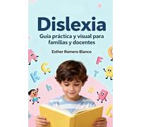 Dislexia: Guía práctica y visual para familias y docentes