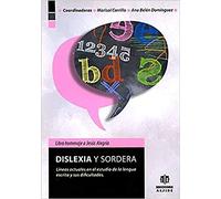 Dislexia y sordera.: Líneas actuales en el estudio de la lengua escrita y sus dificultades (AUDICION Y LENGUAJE)