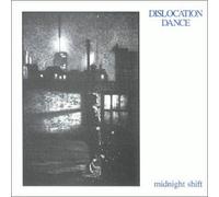 Dislocation Dance - Midnight Shift