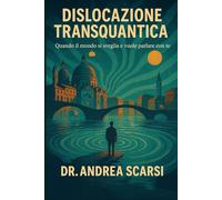 Dislocazione Transquantica: Quando il mondo si sveglia e vuole parlare con te
