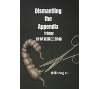 DISMANTLING THE APPENDIX TRILOGY: Show how distrust corrodes democracy and why rebuilding trust is foundational. (Auntie Ping Bilingual Thinking Series 萍阿姨雙語思維系列)